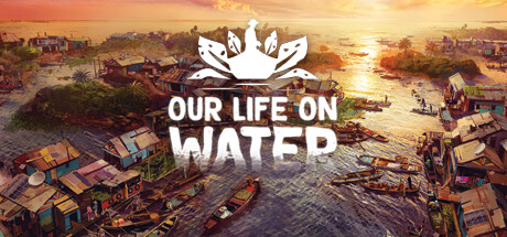 《Our Life on Water》Steam页面上线 水上生活模拟RPG