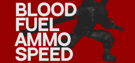 《Blood, Fuel, Ammo & Speed》登陆Steam 肉鸽FPS