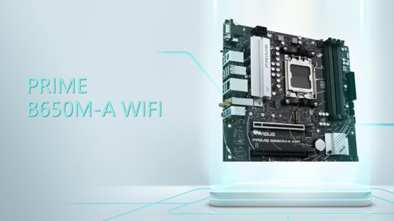 锐龙7000佳选 华硕B650/B650E主板震撼发布